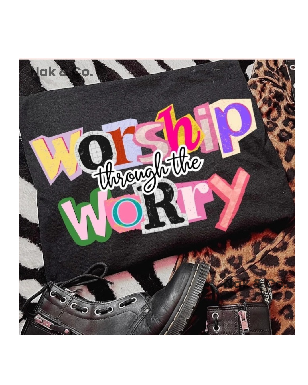 Worship through the worry Tshirt